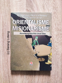 Orientalisme dan Misionarisme : menelikung pola pikir umat islam