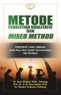 Image of Metode Penelitian Kualitatif dan Mixed Method : Perspektif yang terbaru untuk ilmu-ilmu sosial, kemanusiaan dan budaya