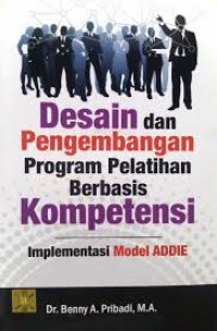 Image of Desain dan pengembangan program pelatihan berbasis kompetensi: implementasi model ADDIE