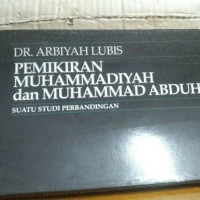 Pemikiran Muhammadiyah dan Muhammad Abduh : suatu studi perbandingan / Arbiyah Lubis