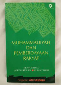 Muhammadiyah dan pemberdayaan rakyat / Ade Ma'ruf