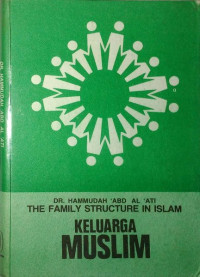 Keluarga muslim : the family structure in Islam / Hammudah Abdul al Ati