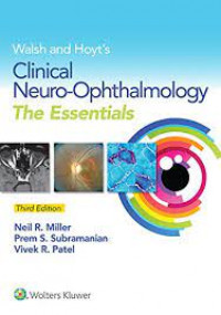 Walsh and Hoyt's clinical neuro-ophthalmology : the exxentials