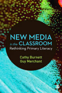 Image of New media in the classroom: rethinking primary literacy
