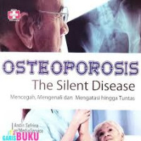 Osteoporosis: The Silent Diasase / Andin Sefrina