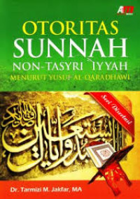 Otoritas Sunnah Non Tasyri'iyah menurut Yusuf al Qaradhawi