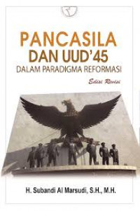 Pancasila dan UUD'45 dalam paradigma reformasi / Subandi al Marsudi