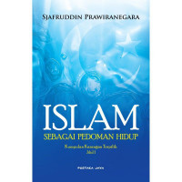 Kumpulan karangan terpilih jilid 1 : Islam sebagai pedoman hidup / Sjafruddin Prawiranegara