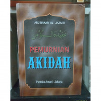 Pemurnian akidah / Abu Bakar al Jazairi