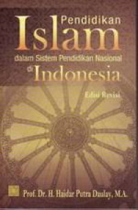 Image of Pendidikan Islam Dalam sistem Pendidikan Nasional di Indonesia / Haidar Putra Daulay