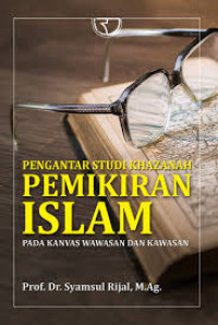 Pengantar Studi Khazanah Pemikiran Islam: Pada Kanvas Wawasan dan Kawasan