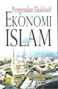 Pengenalan Eksklusif : Ekonomi Islam / Mustofa Edwin Nasution [et. al]