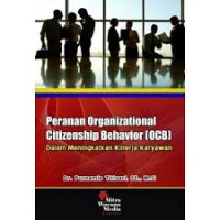 Peranan Organizational Citizenship Behavior (OCB): Dalam meningkatkan kinerja karyawan