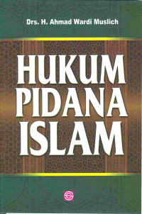 Hukum pidana islam / Ahmad Wardi Muslich