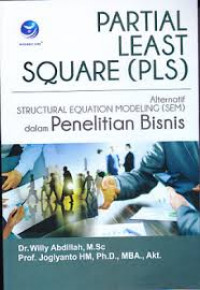 Image of Partial Least Square (PLS), Alternatif Structural Equation Modeling (SEM) Dalam Penelitian Bisnis