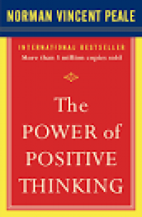 The Power of Positive Thinking / Norman Vincent Peale