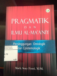 Pragmatik dan Ilmu al Ma'aniy: Persinggungan Ontologik dan Epistemologik