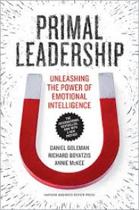 Primal leadership : realizing the power of emotional intelligence