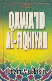 Qawa'id al fiqhiyah / Imam Musbikin