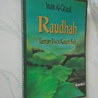 Raudhah : Taman Jiwa Kaum Suci / Imam al Ghazali
