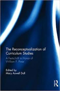 The Reconceptualization of curriculum studies: a festschrift in honor of William F. Pinar