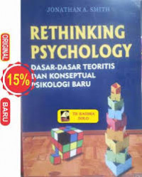 Rethinking psychology : dasar dasar teoritis dan konseptual psikologi baru