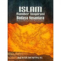 Islam Sumber Inspirasi Budaya Nusantara : Menuju Masyarakat Mutamaddin