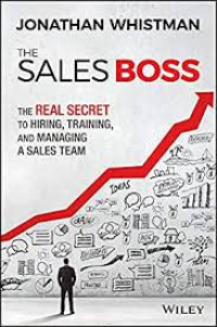 The sales boss : the real secret to hiring, training and managing a sales team