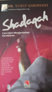 Shadaqah : cara islam mengentaskan kemiskinan / Yusuf Qardhawi