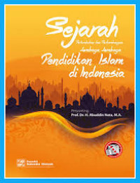 Sejarah Pertumbuhan dan Perkembangan Lembaga-lembaga Pendidikan Islam di Indonesia