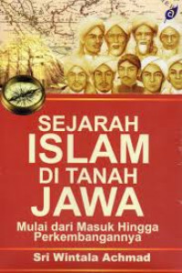 Sejarah Islam di Tanah Jawa: Mulai dari Masuk Hingga Perkembangannya