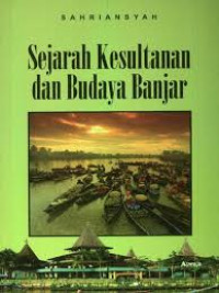 Sejarah Kesultanan dan Budaya Banjar