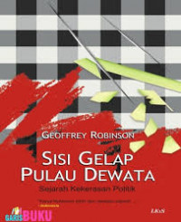 Sisi Gepap Pulau Dewata: Sejarah Kekerasan Politik