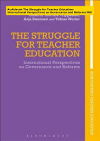 The struggle for teacher education : international perspectives on governance and reforms