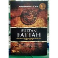 Sultan Fattah: Raja Islam Pertama Penakluk Tanah Jawa (1482-1518)
