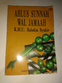 Ahlus Sunnah Wal Jamaah / K.H.U. Balukia Syakir