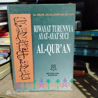 Riwayat turunnya ayat-ayat suci al Qur'an / Imam Jalaluddin al Suyuti