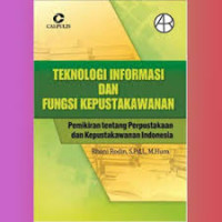 Teknologi Informasi dan Fungsi Kepustakawanan: Pemikiran tentang Perpustakaan dan Kepustakawanan Indonesia