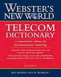 Webster's New World telecom dictionary: [a comprehensive reference for telecommunications terminology]