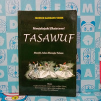 Menjelajahi Eksistensi Tasawuf : Meniti Jalan Menuju Tuhan / Moenir Nahrowi Tohir