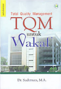 Total Quality Management (TQM) Untuk Wakaf / Sudirman