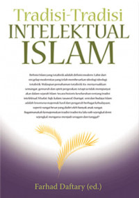 Tradisi-tradisi intelektual Islam / Editor : Farhad Daftary