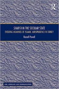 Shari'a in the secular state: evolving meanings of Islamic jurisprudence in Turkey