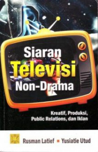 Siaran televisi nondrama: kreatif, produksi, public relations, dan iklan