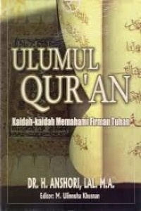 Image of Ulumul Qur'an: Kaidah-kaidah memahami firman Tuhan / Anshori; editor: M. Ulunnuha Khusnan