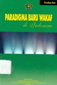 Paradigma baru wakaf di Indonesia / Achmad Djunaidi [et.al]