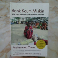 Bank Kaum Miskin : Kisah Yunus dan Grameen Bank Memerangi kemiskinan