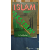 Islam Ekstrem Analisis dan Pemecahannya / Yusuf Qardhawi