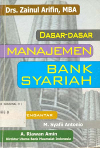 Dasar-dasar manajemen bank syariah / Zainul Arifin