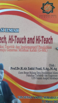 Hi-Tech, Hi-Touch, and Hi-Teach : Konstruksi Teoritik dan Implementatif Pendidikan Generasi Milenial Kafah